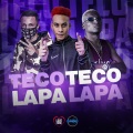 MC Mn、DJ GR、DJ Gui da Zo、MC RD - TECO TECO LAPA LAPA (Explicit)