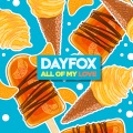 DayFox - All of My Love (Radio Version)