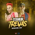 MC Mn、MC HBL、DJ GR - TITANIUM DAS TREVAS (Explicit)