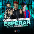 MC Mn、MC HBL、DJ GR - QUANDO MENOS ESPERAR (Explicit)