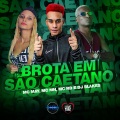 MC Mn、MC May、DJ BLAKES、MC RD - BROTA EM SÃO CAETANO (Explicit)