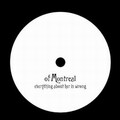 of Montreal - Everything About Her Is Wrong