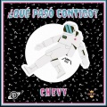 CHEVY - ¿Qué Pasó Contigo?