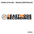 Goldie、NuroGL - Wasted (2020 Rework)