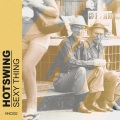 Hotswing - Sexy Thing