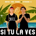 Steven C、Nota The Fame - Si Tu La Ves