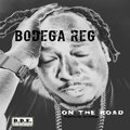 Bodega Reg - On the Road (Explicit)