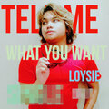 Loysie - Tell Me What You Want