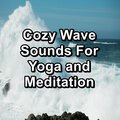 Alpha Wave Movement、Calming Waves、Smooth Wave - Soft Ocean For Yoga and Meditation Instant Deep Sleep