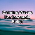 Lullabies for Deep Meditation、Deep Sleep Relaxation、Chakra - Peaceful Sea Calm and RelaxingTo Help your Baby Rest and Sleep