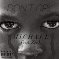 Zeek、Michael - Don't Cry (Explicit)
