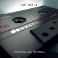 Outpost 11 - Commercialized Nostalgia
