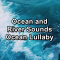 Ocean Sounds、River Sounds、Wave Sounds - Ocean SoundsFor Deep Sleep The Best Water Sounds For Adult and Babies Sleep