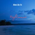 Aliens Like Us - Nightswimmer, Pt. 2