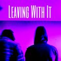 FIN33、Justin Black - Leaving With It (Explicit)