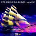 Otto Orlandi、S-House - Sail Away (Radio Edit)