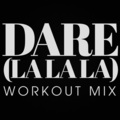 Ehda - Dare (La La La Workout Mix Radio Edit Radio Edit)