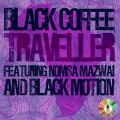 Black Coffee、Nomsa Mazwai、Black Motion - Traveller (Extended Mix)