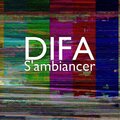 Difa - S'ambiancer