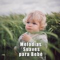 Musica Relajante Para Dormir、Música para Niños、Canciones Para Niños - Dormir Bebé Dormir