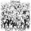 LyrikCool - Blind to Color