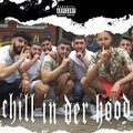 Hernandez、Xalil - Chill in Der Hood (Explicit)
