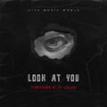 Fortune G、Exzel、JuJu - Look at You (feat. Juju)