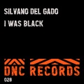 Silvano Del Gado - I Was Black (AndreaRangoReinterpretationRemix)