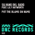 Silvano Del Gado、Lily Hayworth - Put the Blame on Name (PaulCutièRemix)