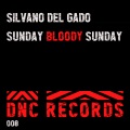 Silvano Del Gado - Sunday Bloody Sunday (PaulCutièRemix)