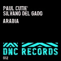 Silvano Del Gado、Paul Cutie - Arabia (PaulCutièNoKickRemix)