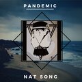 Pandemic - Nat Song