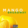 broadway - Mango (Explicit)