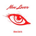 Aliens Like Us - New Lover (Playlist Edit)