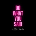 3AM - Do What You Said