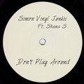 Simon Vinyl Junkie、Simon Moorcroft、Shana S - Don't Play Around