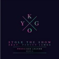 Francisco Lozano、Kygo、Parson James - Stole The Show (Francisco Lozano Remix)