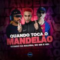 MC Mn、MC HBL、VITINHO DA MALVINA - Quando Toca o Mandelão (Explicit)