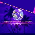 Geezy - Better Life