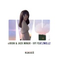 Virion、Naxxramus、Jack Minor、Zwellz - Ivy (Naxxramus Remix)