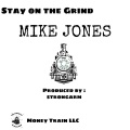 Mike Jones - Stay On The Grind (Explicit)