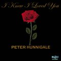 peter hunnigale - I Knew I Loved You