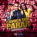 MC Mn、MC Yuri、MC Danny - Cavuca Sem Parar (Explicit)