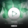 twoloud - All About That Bass (Extended Mix)