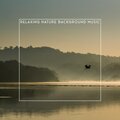 Sounds of Nature Relaxation - Deep Rest