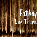 Fatboy - One Touch