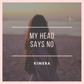 Kimera - My Head Says No