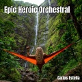 Carlos Estella - Epic Heroic Choral Adventure