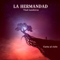 La Hermandad、Guillermo Rivera、Cessar Velasco、Vlad Landeros - Carta al Cielo