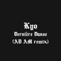 Matthieu Wozniak、AD†AM、Kyo - Dernière Danse (AD†AM Remix)